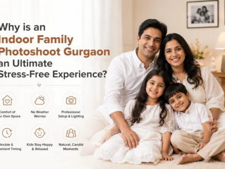 Why is an Indoor Family Photoshoot Gurgaon an Ultimate Stress-Free Experience?
